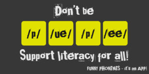 Pro-literacy message shared from Funny Phonemes app offering phonemic awareness activities for older students